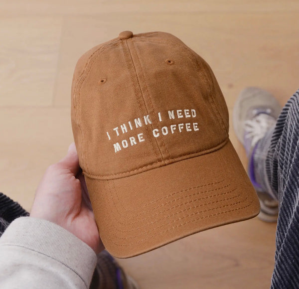 ‘I Think I Need More Coffee’ Cotton Baseball Cap